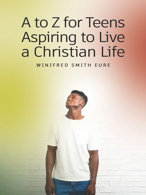 cover image of A to Z for Teens Aspiring to Live a Christian Life
